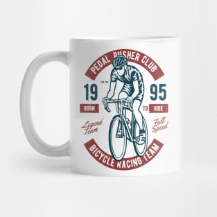 Pedal Pusher Club Bicycle Racing Team Born To Ride Mug